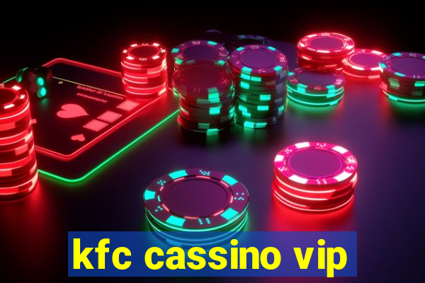 kfc cassino vip